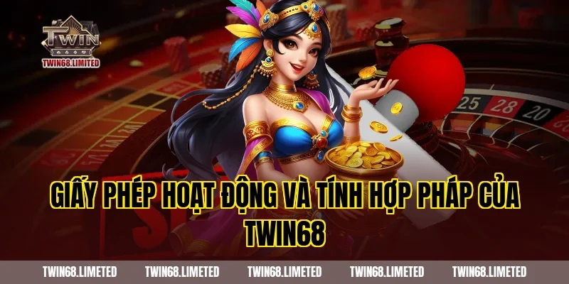 Giấy phép hoạt động và tính hợp pháp của TWIN68